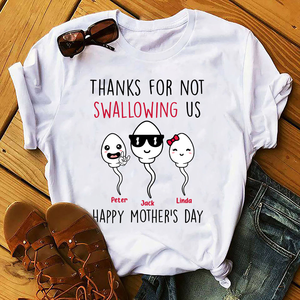 Personalized Thanks For Not Swallowing Us Mother's Day Shirt Gift For Mom