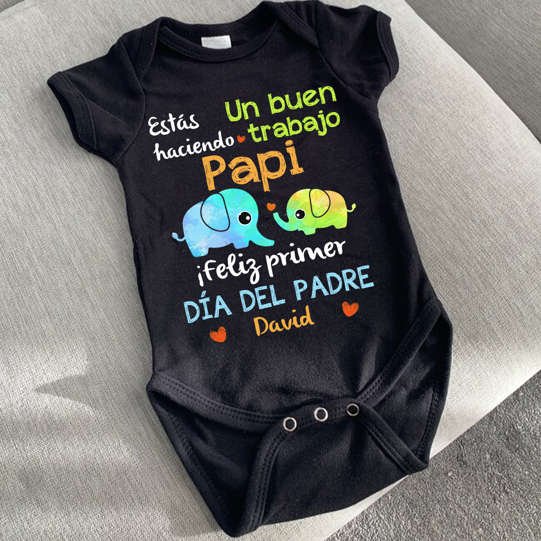 Estás Haciendo Un Buen Trabajo Papi Personalizado Para Bebé 1er Día Del Padre