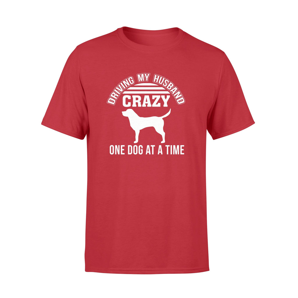 Driving My Husband Crazy One Dog At A Time Tshirt Gifts For Husband