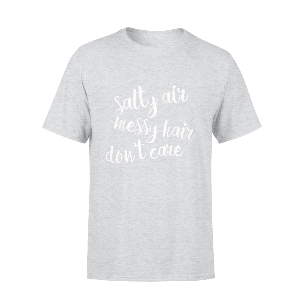 Salty air messy hair don't care Tshirt Gifts for summer