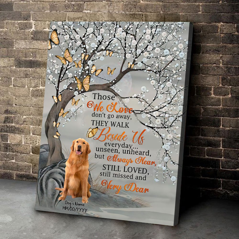 Personalized Dog Memorial Those We Love Don't Go Away They Walk Beside Us Everyday Canvas