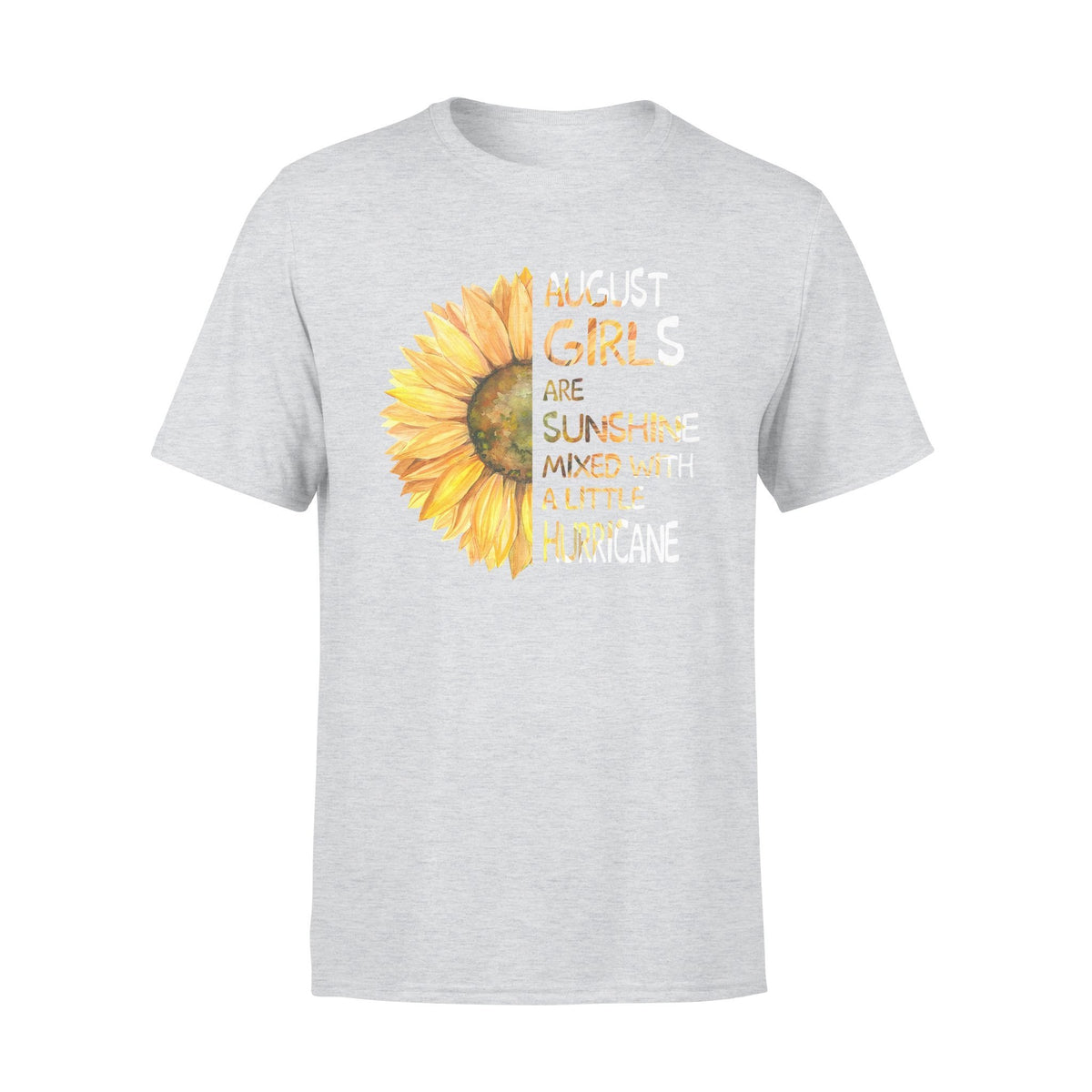 August girls are sunshine mixed with a little hurricane Tshirt Gifts for august girls
