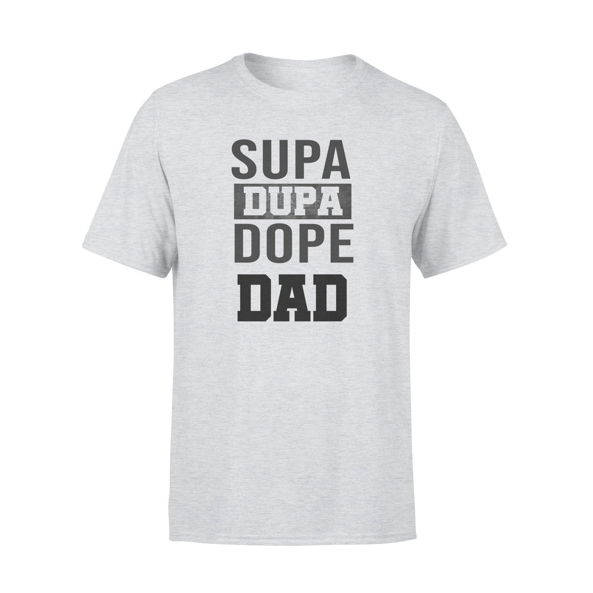 Supa Dupa Dope Dad Tshirt Gift For Dad