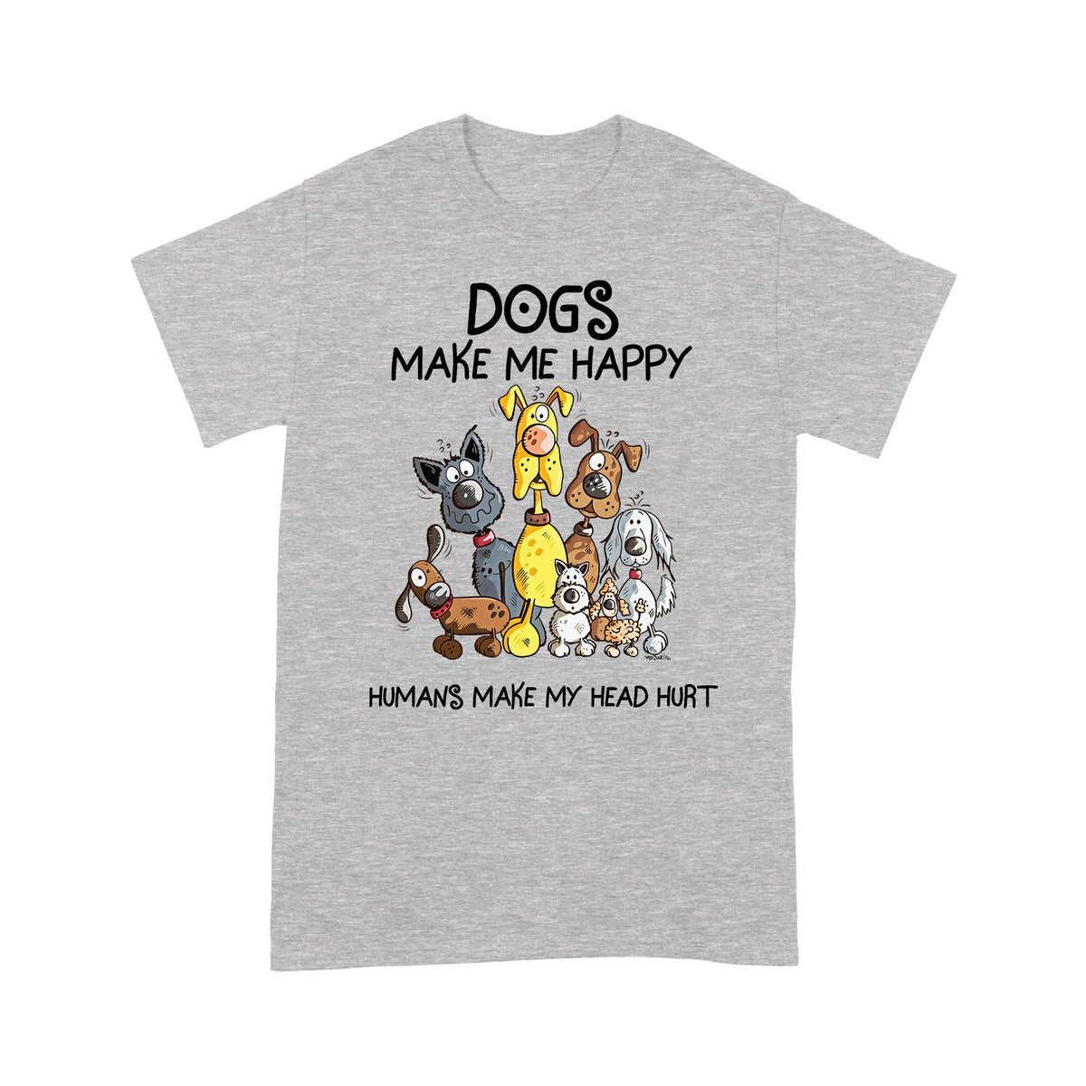 Dog Make Me Happy Humans Make My Head Hurt Shirt Gift For Dog Lover