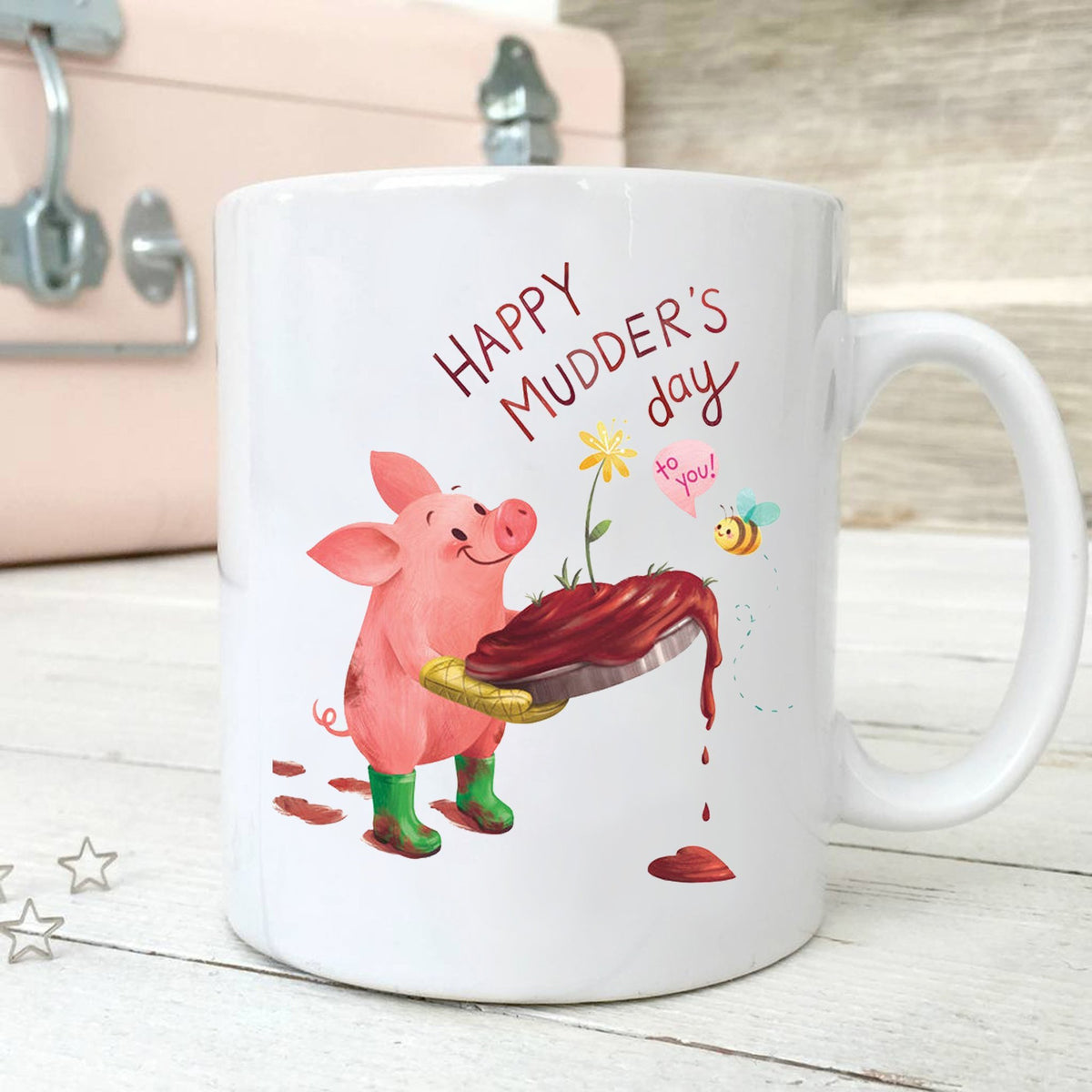 Happy Mudder's Day Mothers Day To You Mug