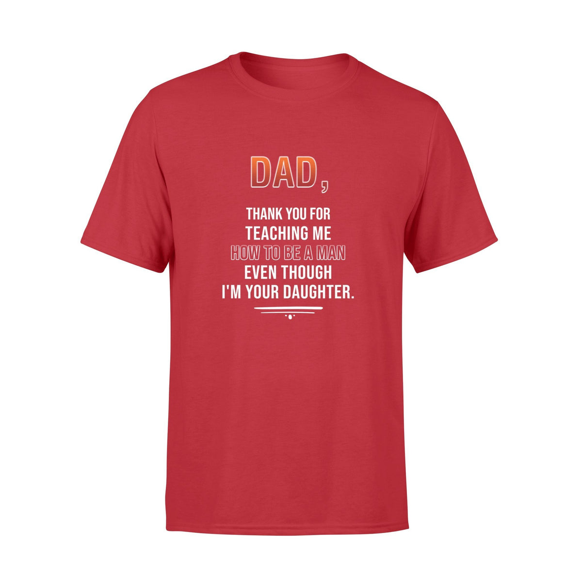 Dad Thank You For Teaching Me How To Be A Man Tshirt Gift For Dad
