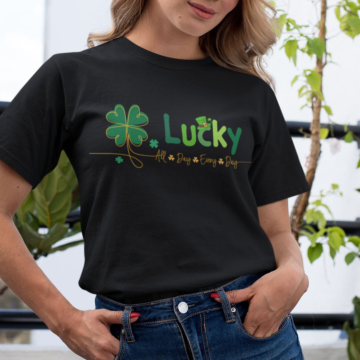 St Patrick's Day Lucky All Day Every Day Funny TShirt