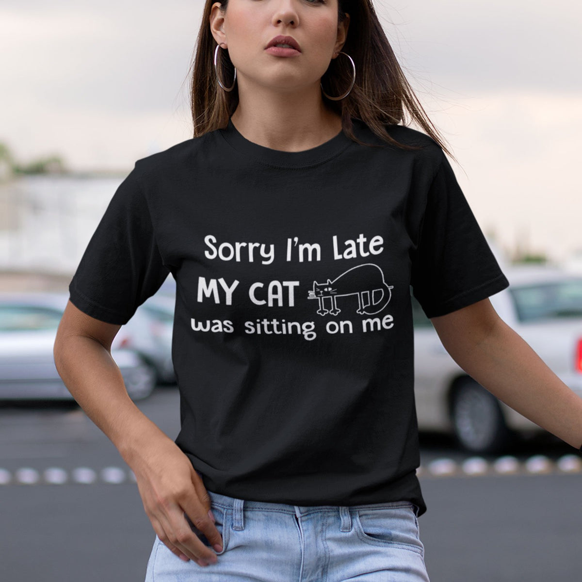 Cat Mom Sorry I'm Late My Cat Was Sitting On Me Funny Tshirt