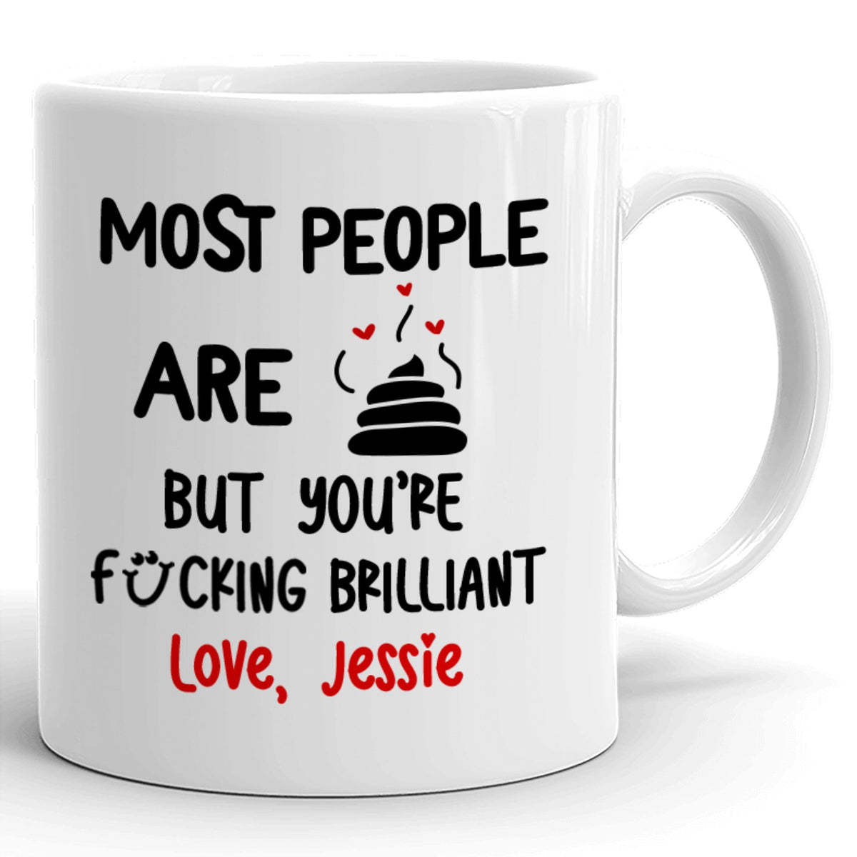Best Friend Most People Are Shit But You're Brilliant Personalized Mug