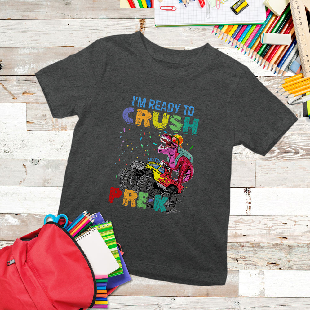 Back To School I'm Ready To Crush PreK Funny Personalized Shirt