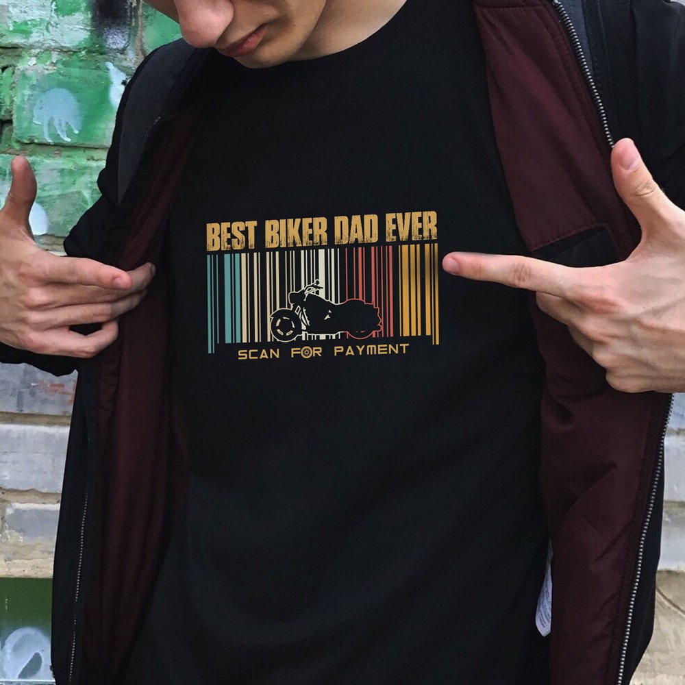 Gift For Dad Best Biker Dad Ever Scan For Payment Shirt