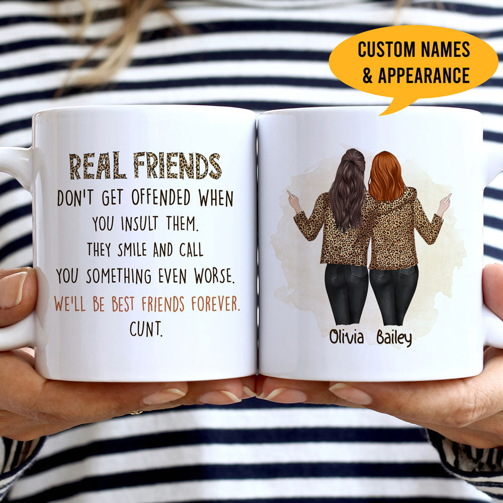 Best Friends Real Friends Don't Get Offended Funny Personalized Mug