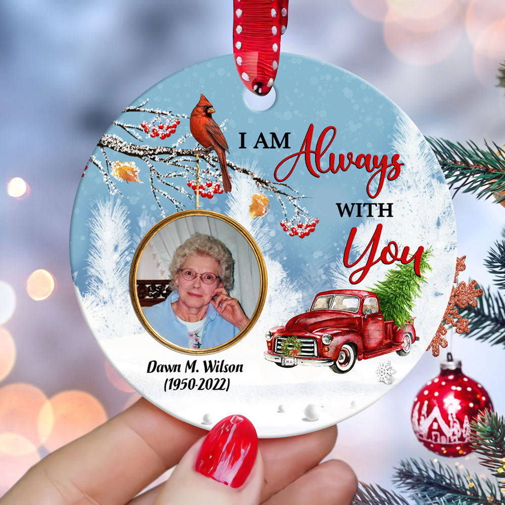 I Am Always With You Cardinal Red Truck Personalized Memorial Ornament