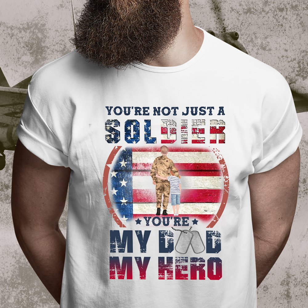 Dad Army You're Not Just A Soldier You're My Hero Personalized Shirt