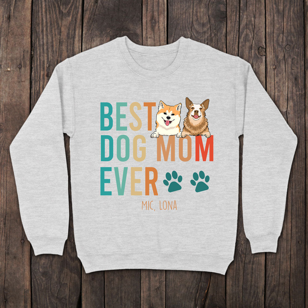 Dog Mom Best Mom Ever Funny Personalized Sweatshirt