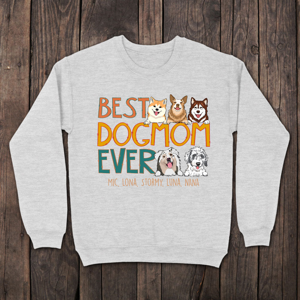 Dog Mom Best Mom Ever Funny Personalized Sweatshirt