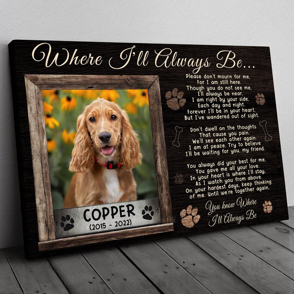 Dog Poem Where I'll Always Be Memorial Pet Personalized Canvas