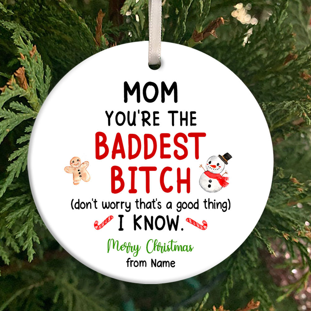 59848-Personalized Funny Christmas Gift For Mom Ornament, The Baddest Bitch Mom Christmas Ornament H1