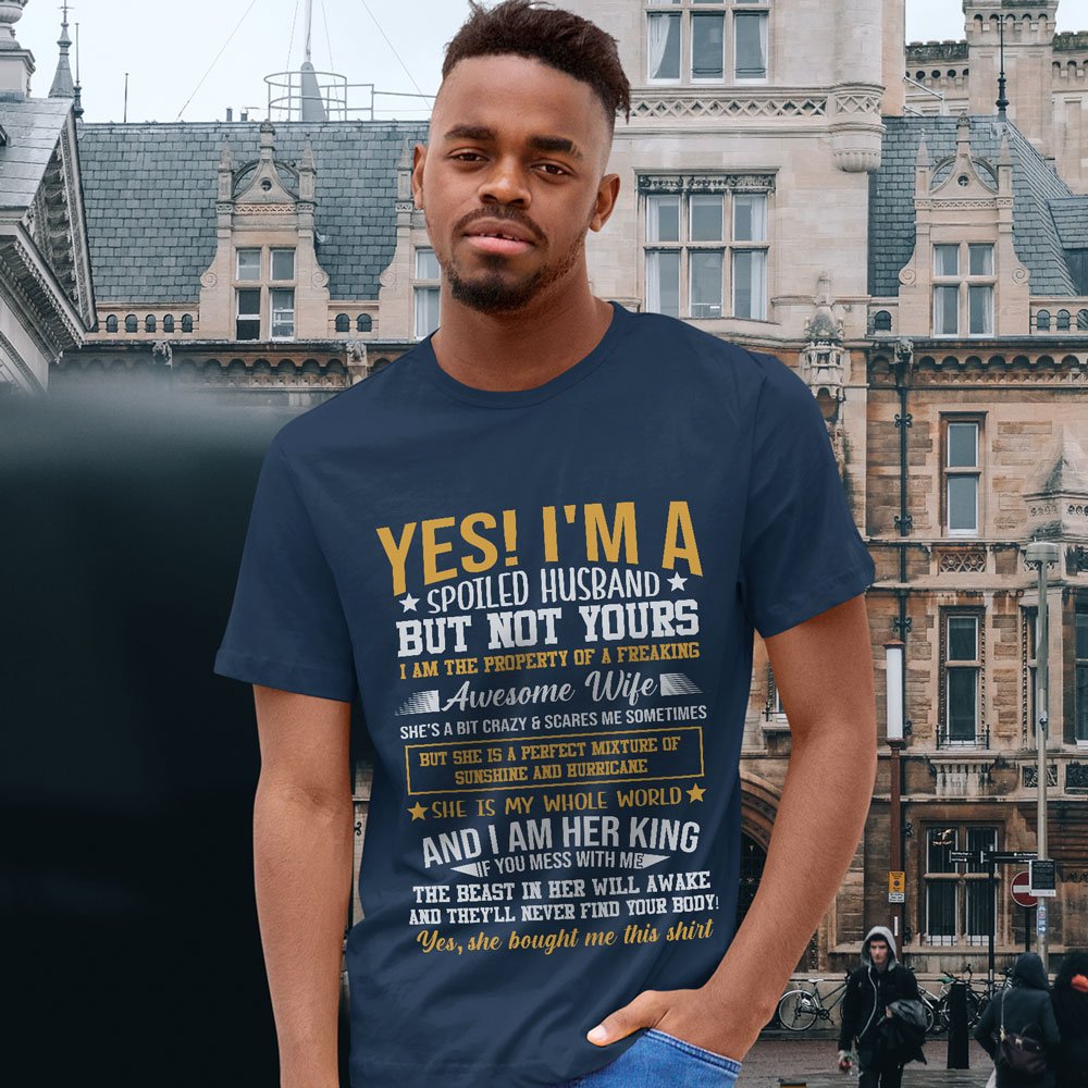 I'm A Spoiled Husband Shirt Husband Gift