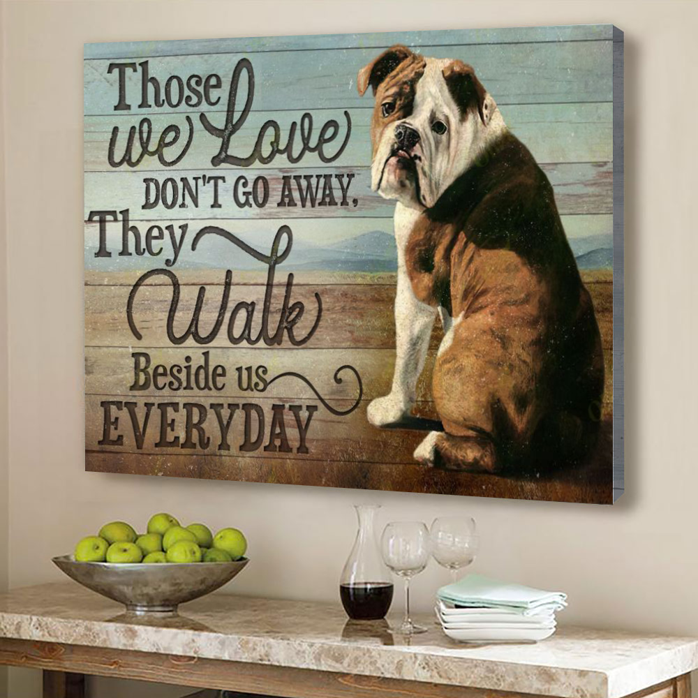 Those We Love Don't Go Away English Bulldog Memorial Canvas