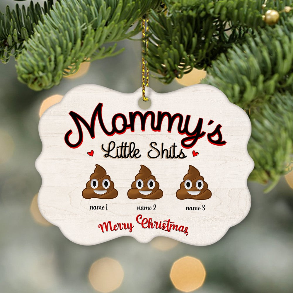 60259-Personalized Funny Gift For Mom Christmas Ornament, Mommy's Little Shits, Kid's Name Christmas Ornament H1