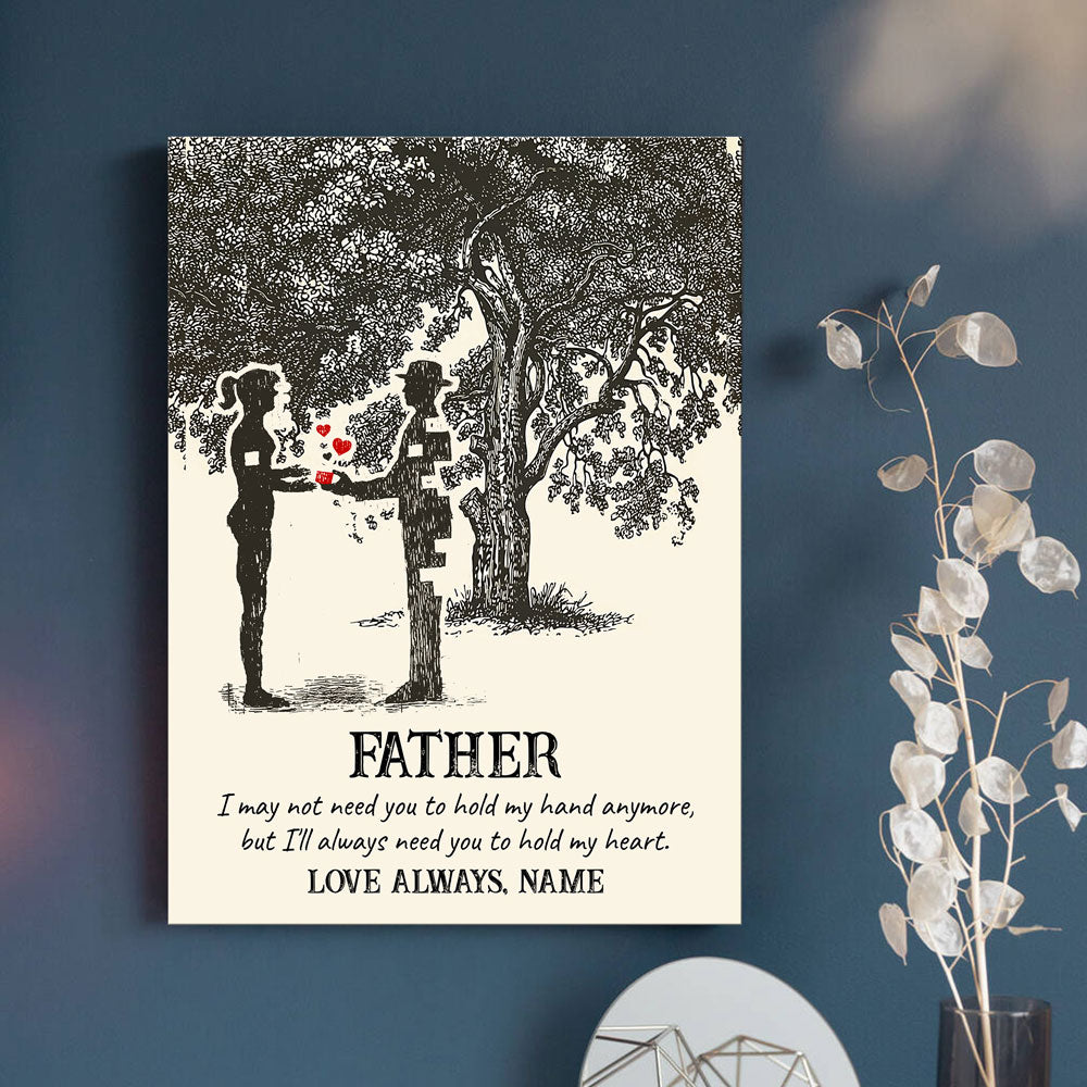 Personalized Gift For Dad From Daughter, Need You Hold My Heart, Father And Daughter Canvas