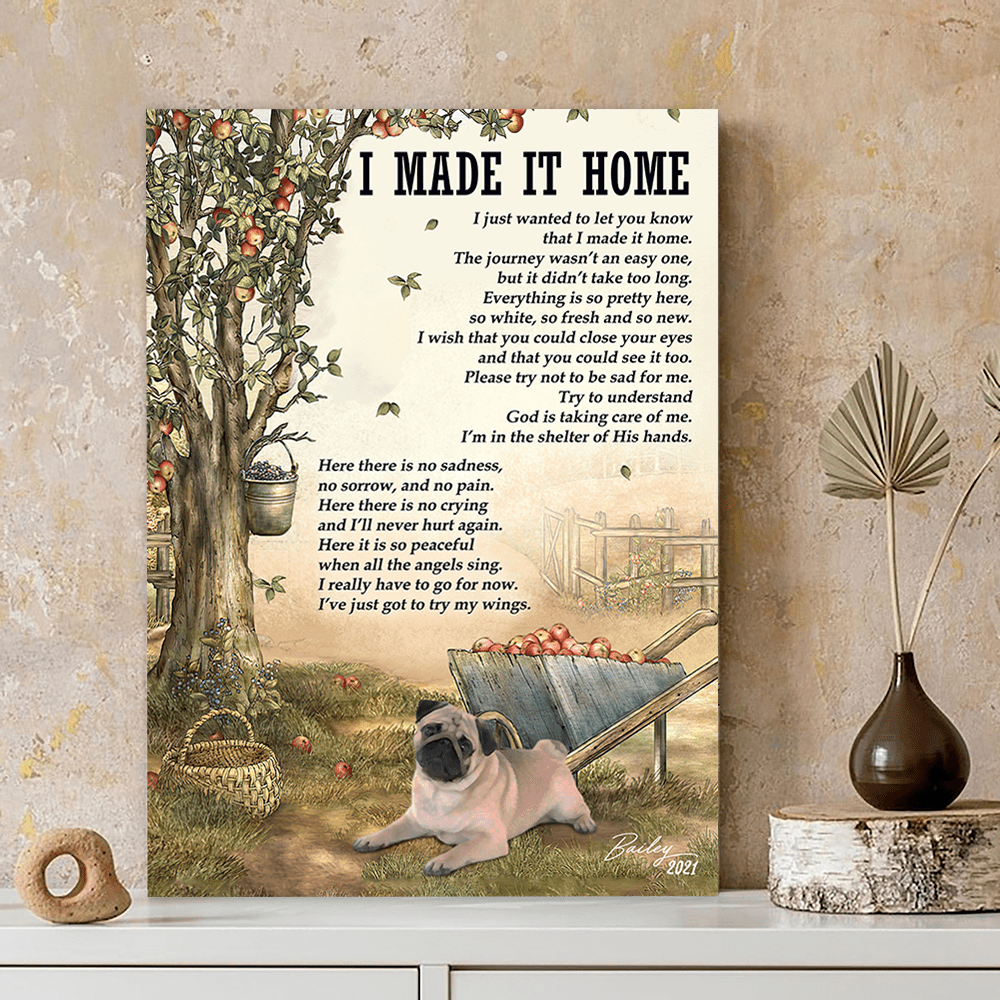 Personalized Pug Memorial Gift, I Made It Home, Loss Of Dog Canvas