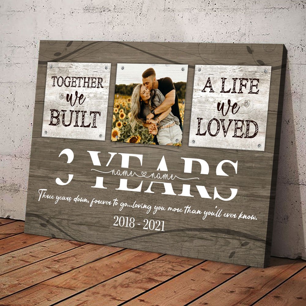 Personalized 3 Year Anniversary Gift For Her Custom Photo, 3rd Anniversary Gift For Him, Together We Built A Life Canvas