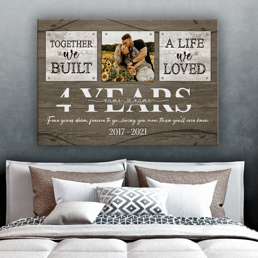 Personalized 4 Year Anniversary Gift For Her Custom Photo, 4th Anniversary Gift For Him, Together We Built A Life Canvas