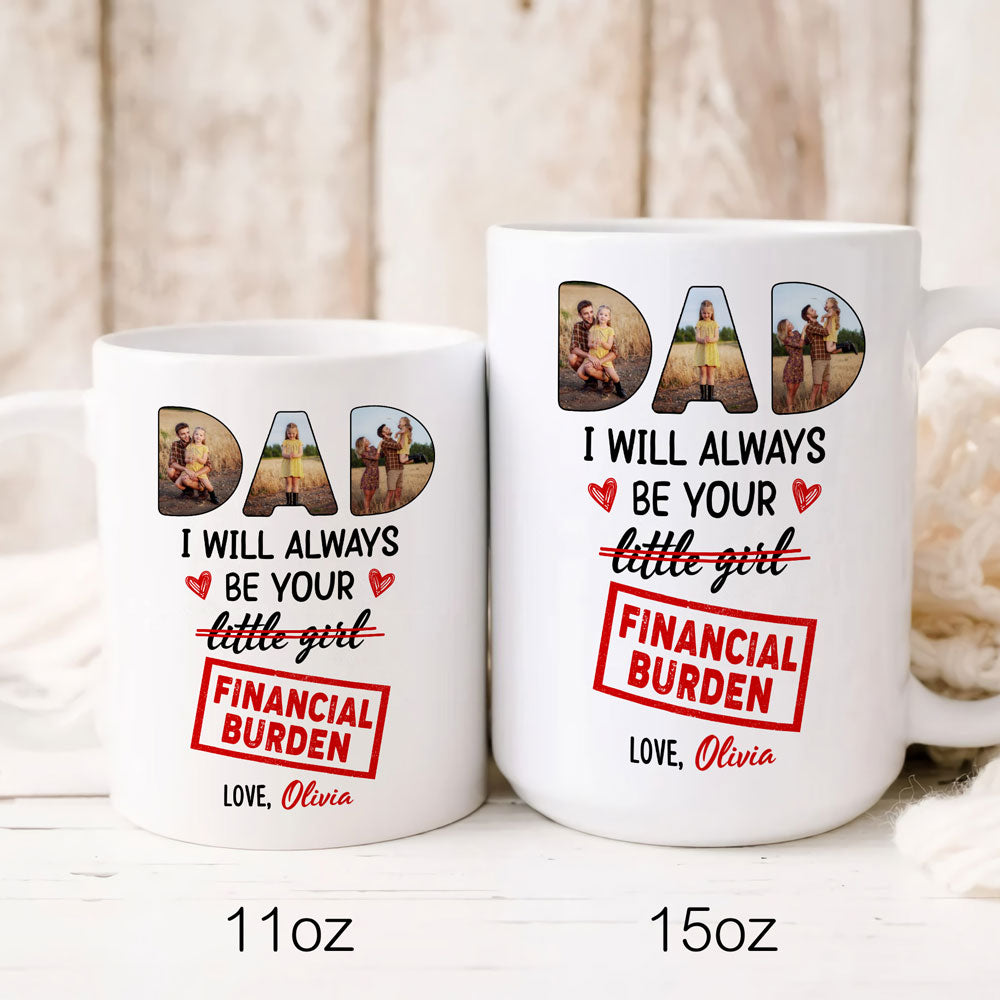 74903-Father's Day Girl Financial Burnden Of Dad Red Personalized Image Mug H0