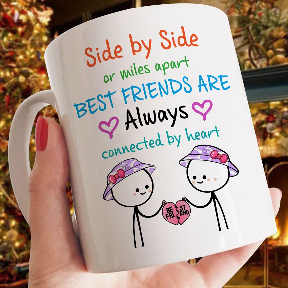 63138-Personalized Gift For Best Friends Mug, Side By Side Or Miles Apart, Best Friends Will Be Connected By Heart Mug H0