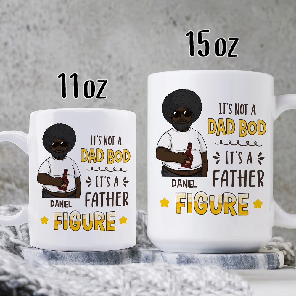73842-It's Not A Dad Bod It's A Father Figure Funny Dad Personalized Mug H0