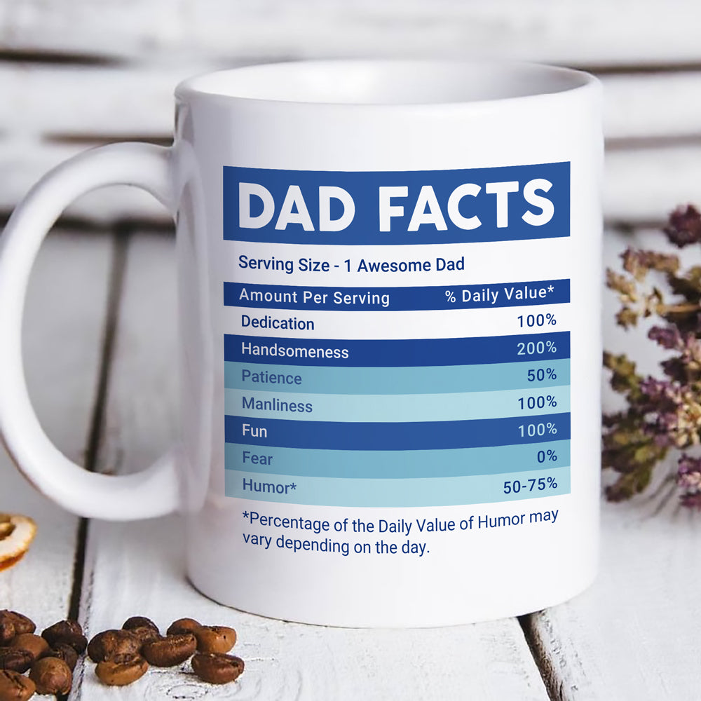74207-Dad Father Nutrition Facts Daughter Son Funny Mug H2