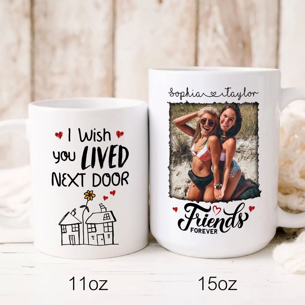 76231-Best Friends I Wish You Lived Next Door Friendship Personalized Mug H0