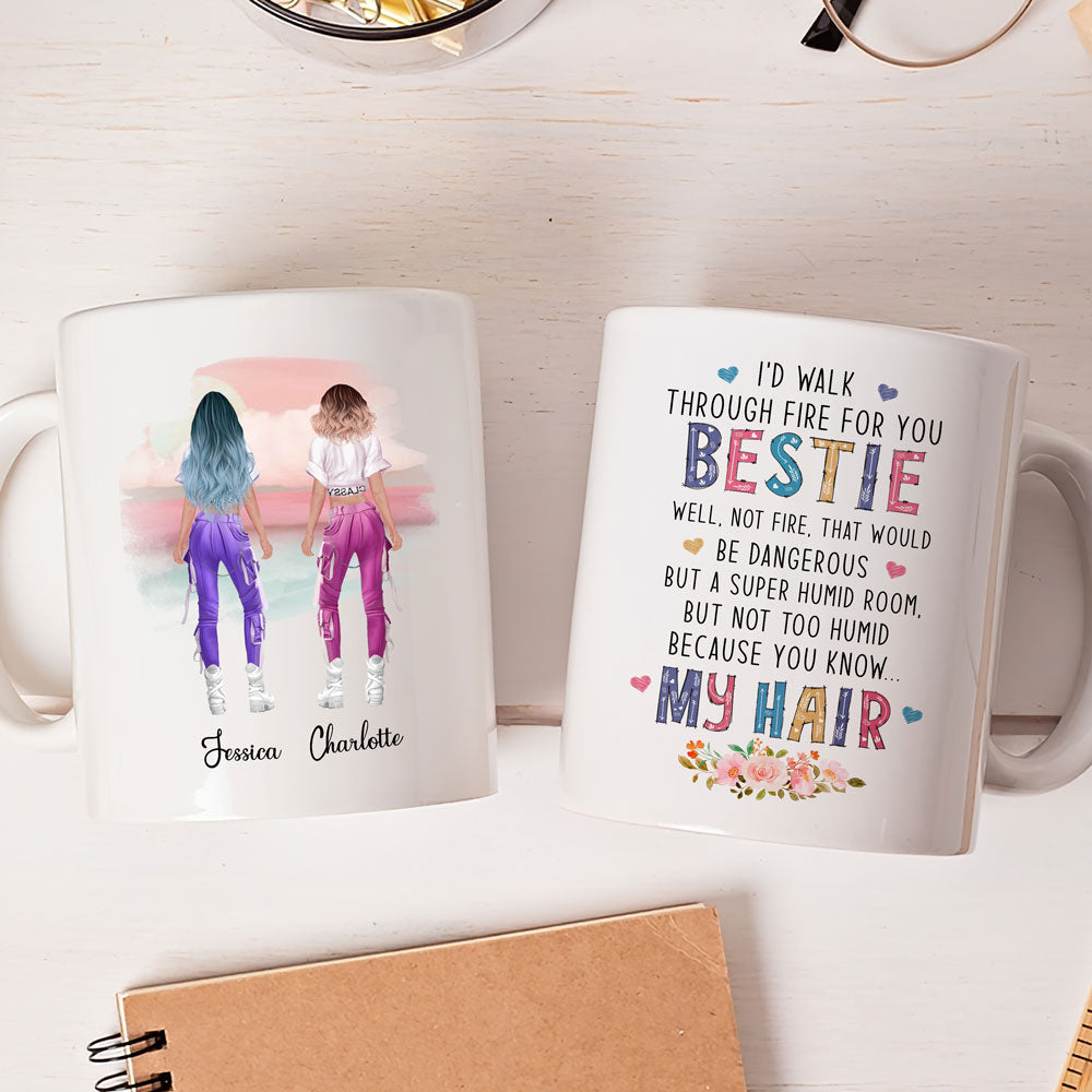 73262-Best Friends I'd Walk Through Fire For You Funny Personalized Mug H0