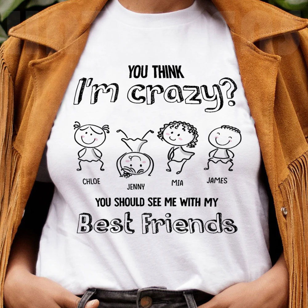 Best Friends Bestie Crazy Funny Personalized Shirt