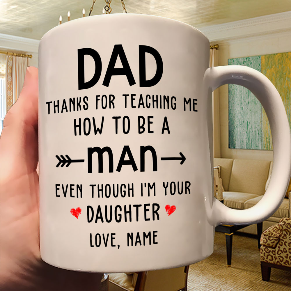 Dad Thanks For Teaching Me How To Be A Man Personalized Funny Mug