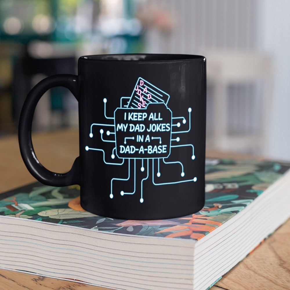 62381-Gift For Dad Mug, I Keep All My Dad Jokes In A Dad-A-Base, Funny Father Coffee Mug H0