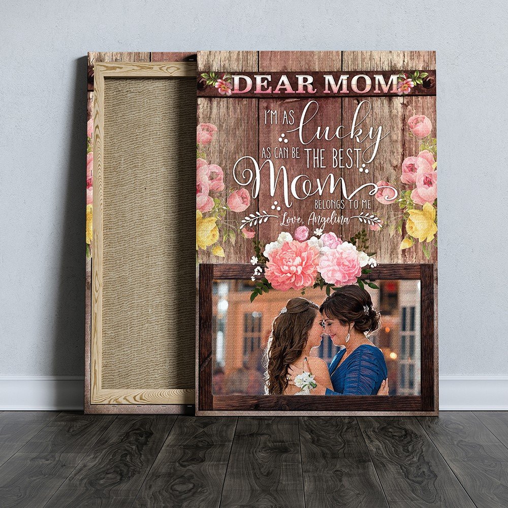 Personalized I'm As Lucky As Can Be The Best Mom Gift For Mom Canvas