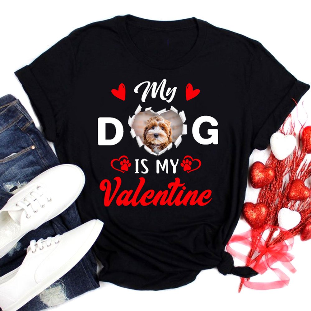 Dog Lover Gift My Dog Is My Valentine Dog Mom Personalized Shirt