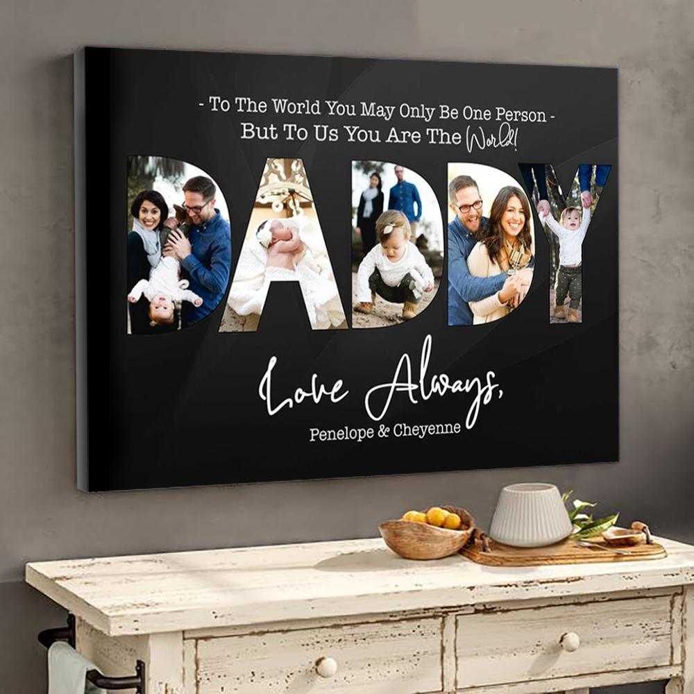 Personalized Gift For Dad Picture To Us You Are The World Canvas