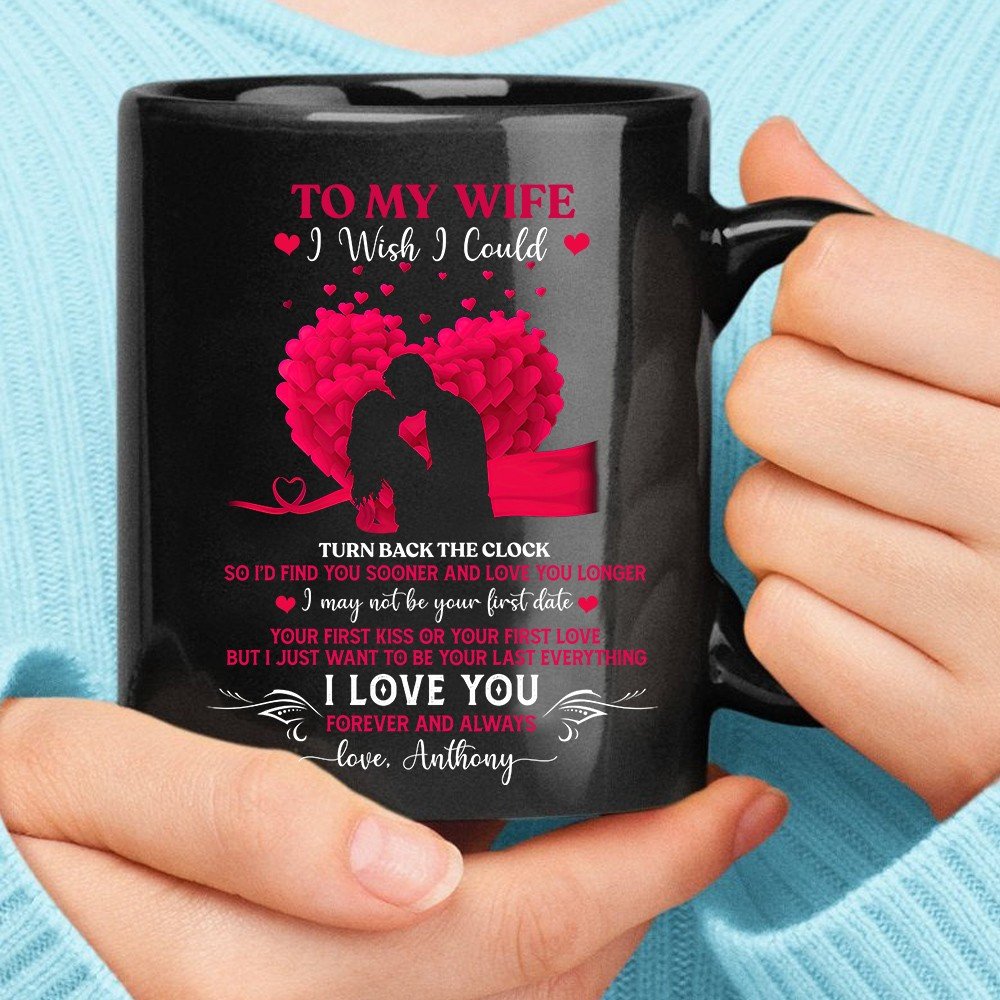 Personalized Gift For Wife I Wish I Could Turn Back The Clock Mug