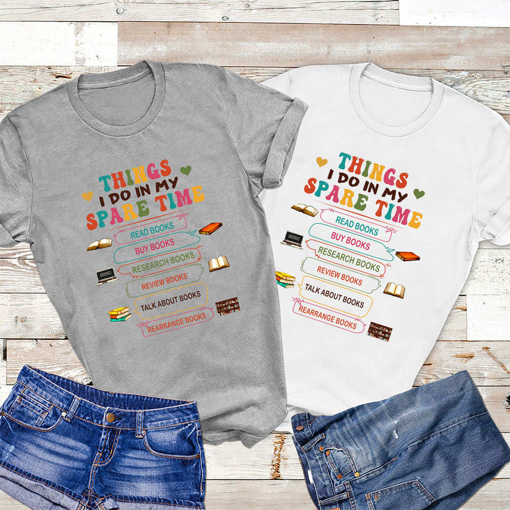 Reading Book Lover Librarian Things I Do In My Spare Time Funny Shirt