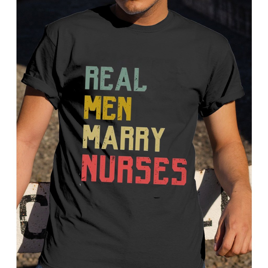 Real men marry nurses shirt