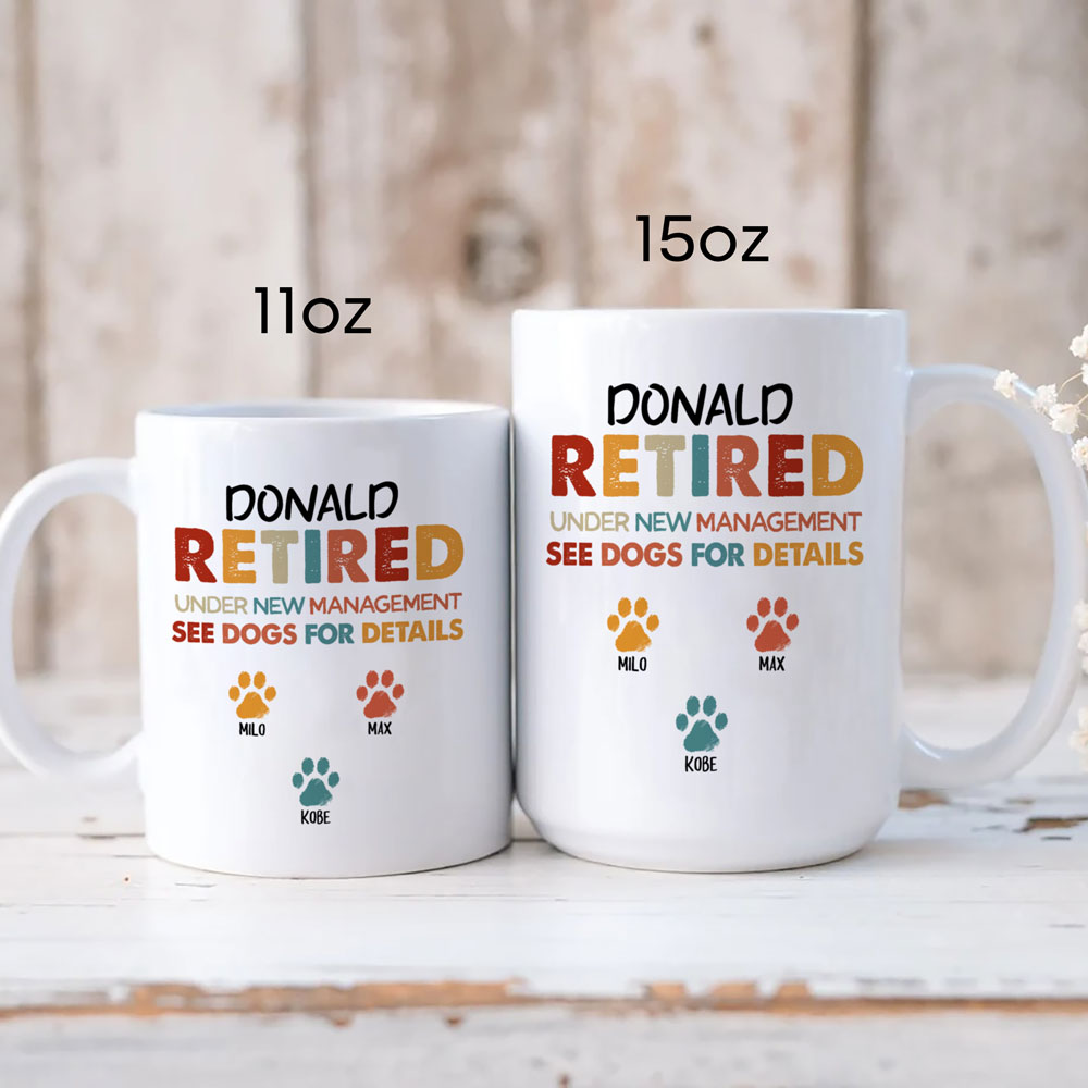 Retired Dog Lovers Under New Management Funny Personalized Mug