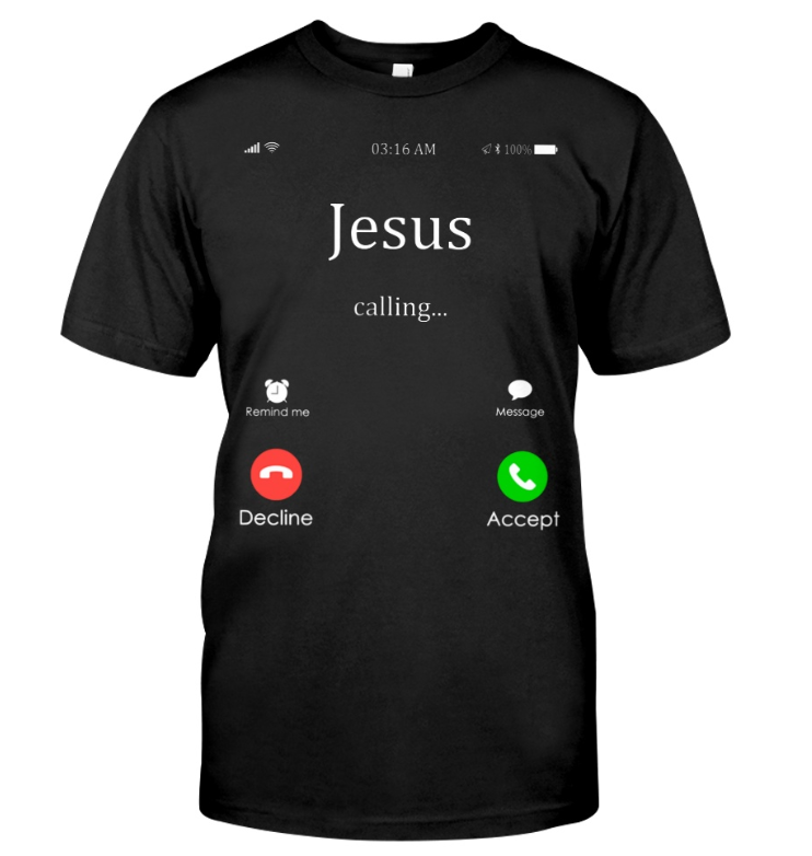 Jesus Is Calling Will You Listen Shirt, Funny Jesus Calling Shirt, Jesus Shirt