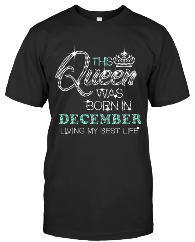 Queen Was Born In December Tshirt, Birthday Gifts, Gifts For Friends, Gift For December's Girl, Woman Shirt, Plus Size Shirt