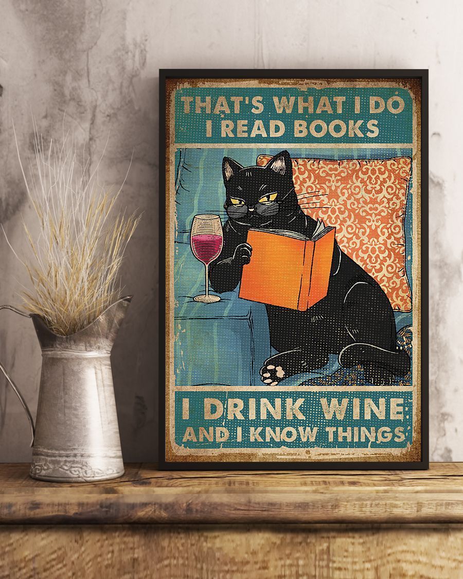 That's What I Do I Read Books I Drink Wine And I Know Things Poster