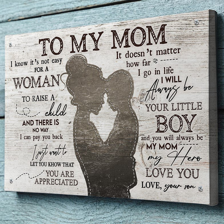 Gift For Mom I Know It's Not Easy For A Woman To Raise A Child Canvas, Mother Gift From Son, Mother And Son Canvas