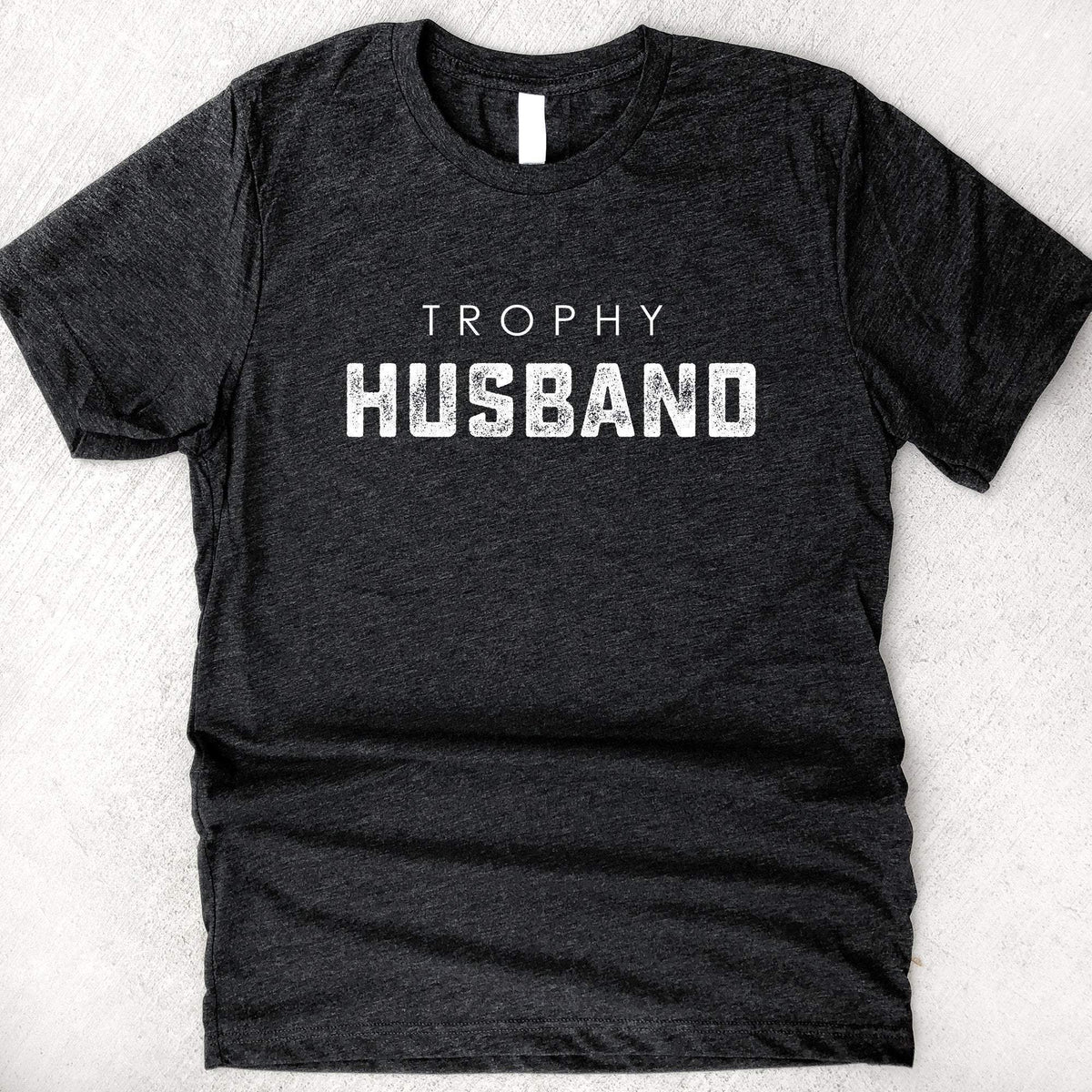 Trophy husband funny husband giftt shirt